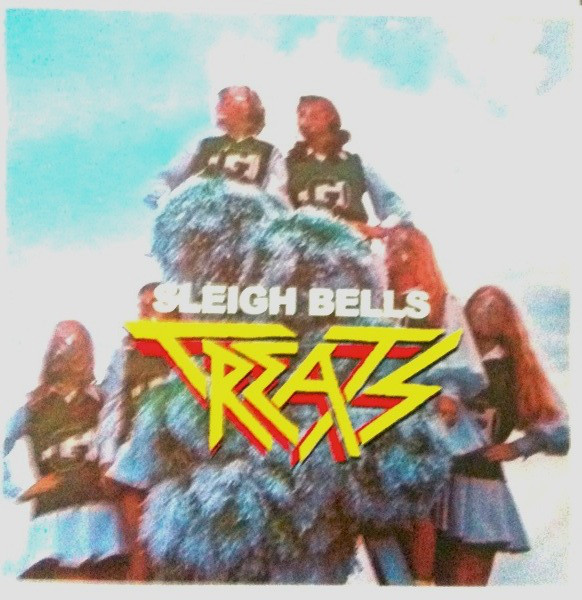 Sleigh Bells: Treats (2010)